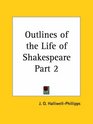 Outlines of the Life of Shakespeare Part 2