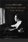 The Wild God of the World An Anthology of Robinson Jeffers