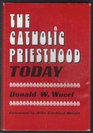 Catholic Priesthood Today