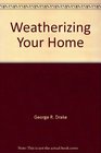 Weatherizing Your Home