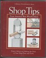 Shop Tips from America's Best Woodworkers Expert Advice on Making the Most of Your Shop Time and Tools