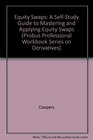 Equity Swaps A SelfStudy Guide to Mastering and Applying Equity Swaps