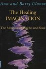 The Healing Imagination The Meeting of Psyche and Soul