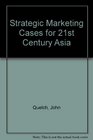 Strategic Marketing Cases for 21st Century Asia