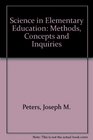 Science in Elementary Education Methods Concepts and Inquiries