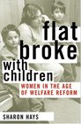 Flat Broke With Children Women in the Age of Welfare Reform