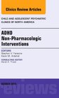 ADHD NonPharmacologic Interventions  An Issue of Child and Adolescent Psychiatric Clinics of North America 1e