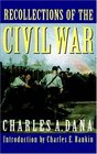 Recollections of the Civil War With the Leaders at Washington and in the Field in the Sixties