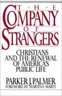 Company of Strangers  Christians  the Renewal of America's Public Life