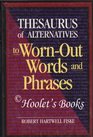 Thesaurus of Alternatives to WornOut Words and Phrases