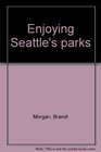 Enjoying Seattle's parks