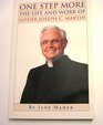 One Step More The Life and Work of Father Joseph C Martin