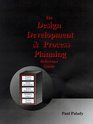 The Design Development and Process Planning Reference Guide