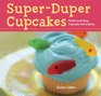 SuperDuper Cupcakes Sweet and Easy Cupcake Decorating