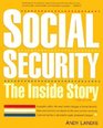 Social Security the Inside Story An Expert Explains Your Rights and Benefits