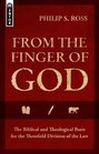 From the Finger of God The Biblical and Theological Basis for the Threefold Division of the Law