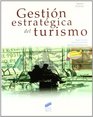 Gestion estrategica del turismo/ Strategic management for Travel and Tourism