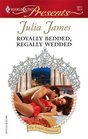 Royally Bedded, Regally Wedded (Harlequin Presents, No 2611)