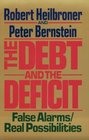The Debt and the Deficit False Alarms/Real Possibilities