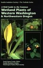 A Field Guide to the Common Wetland Plants of Western Washington  Northwestern Oregon