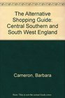 The Alternative Shopping Guide Central Southern and South West England