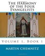 The Harmony of the Four Evangelists volume 1