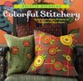 Colorful Stitchery  65 Hot Embroidery Projects to Personalize Your Home