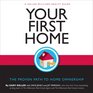 Your First Home The Proven Path to Home Ownership