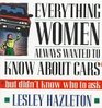 Everything Women Always Wanted to Know about Cars But Didn't Know Who to Ask