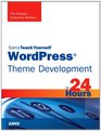 Sams Teach Yourself WordPress Theme Development in 24 Hours