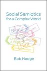 Social Semiotics for a Complex World Analysing Language and Social Meaning