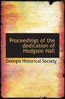 Proceedings of the dedication of Hodgson Hall