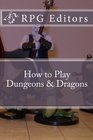 How to Play Dungeons  Dragons