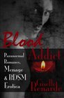 Blood Addict Paranormal Romance Menage  BDSM Erotica