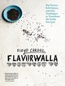 Floyd Cardoz: Flavorwalla: Transform Your Every Meal with the Simple Use of Spice