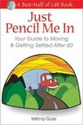 Just Pencil Me In Your Guide to Moving and Getting Settled After 60