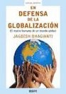 En defensa de la globalizacion/ In Defense of Globalization El rostro humano de un mundo global/ The Human Face of a Global World