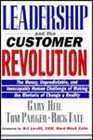 Leadership and the Customer Revolution The Messy Unpredictable and Inescapably Human Challenge of Making the Rhetoric of Change a Reality
