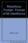 Rebellious Puritan Portrait of MrHawthorne
