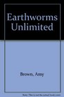 Earthworms Unlimited Backyard Earthworm Breeding