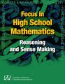 Focus in High School Mathematics Reasoning and Sense Making