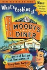 What's Cooking at Moody's Diner: 75 Years of Recipes  Reminiscences