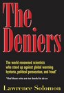 The Deniers The World Renowned Scientists Who Stood Up Against Global Warming Hysteria Political Persecution and FraudAnd those who are too fearful to do so