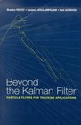 Beyond the Kalman Filter Particle Filters for Tracking Applications