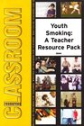 Youth Smoking A Teacher Resource Pack