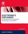 Electronics Explained Fundamentals for Engineers Technicians and Makers