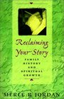 Reclaiming Your Story Family History and Spiritual Growth