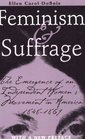 Feminism and Suffrage The Emergence of an Independent Women's Movement in America 18481869