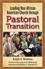 Leading Your African American Church Through Pastoral Transitions