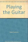 Playing the Guitar A Self Instruction Guide to Technique and Theory